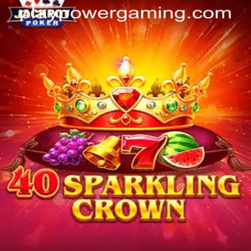 40SparklingCrown: A Dazzling Addition to POWERGAMING Casino