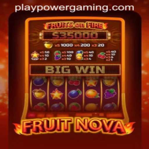 Exploring the Exciting World of FruitNova at POWERGAMING Casino