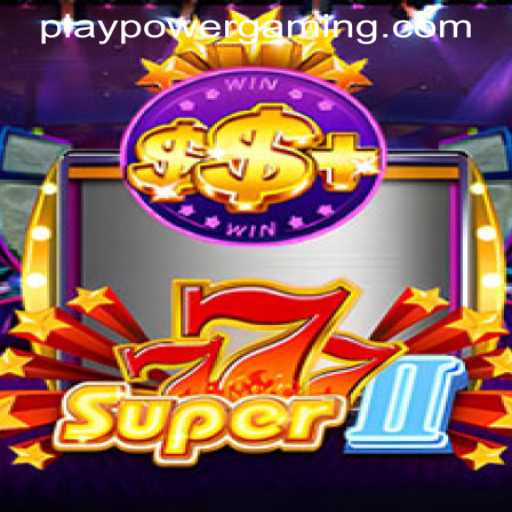 Exploring the Thrills of Super777II at POWERGAMING Casino
