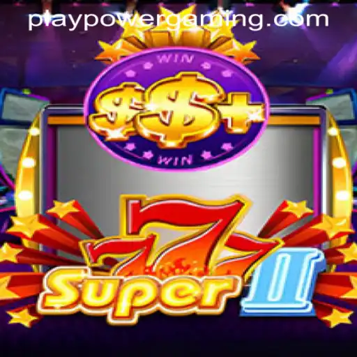 Exploring the Thrills of Super777II at POWERGAMING Casino